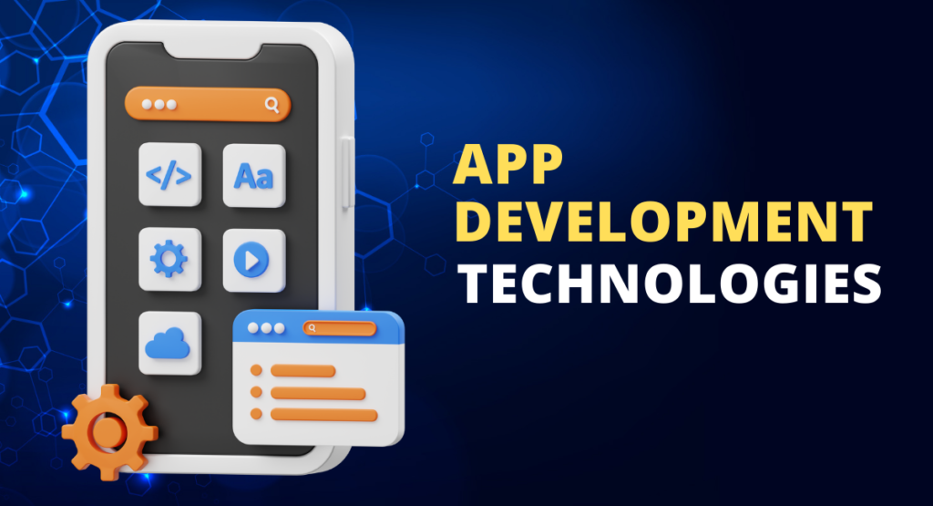 Top Mobile Phone App Development Technologies in 2023 App Development Technologies