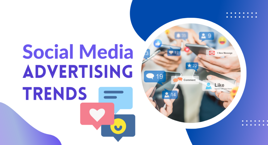 Social Media Advertising Trends to Watch in 2023 Social Media Advertising